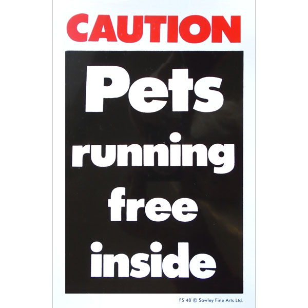 ''Pets Running Free Inside'' Sign