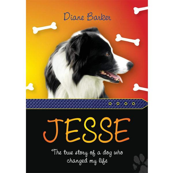 Jesse: The true story of a dog who changed my life