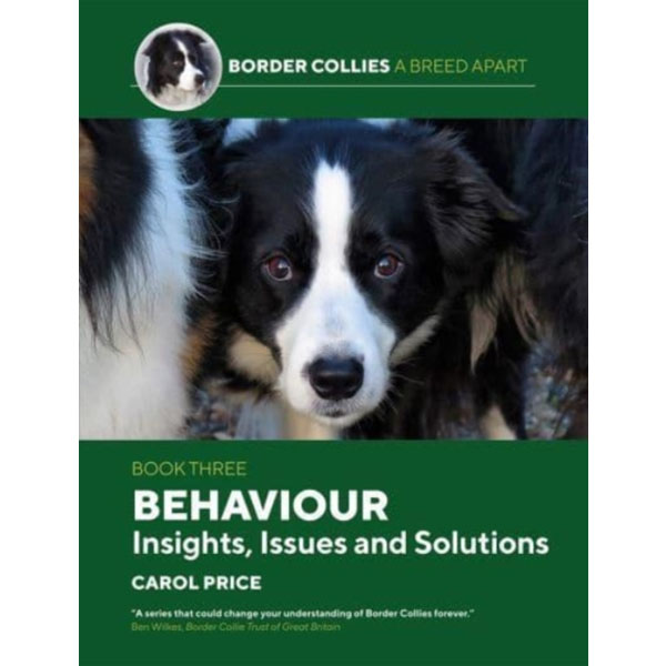 Book 3: Border Collies: A Breed Apart - Behaviour Insights, Issues and Solutions